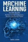 Machine Learning : 2 manuscript: Machine Learning for Beginners, Machine Learning with Python - Book