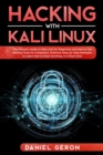 Hacking with Kali Linux : The Ultimate Guide on Kali Linux for Beginners and How to Use Hacking Tools for Computers. Practical Step-by-Step Examples to Learn How to Hack Anything, in a Short Time. - Book