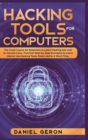 Hacking Tools for Computers : The Crash Course for Beginners to Learn Hacking and How to Use Kali Linux. Practical Step-by-Step Examples to Learn How to Use Hacking Tools, Easily and In A Short Time. - Book