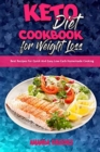 Keto Diet Cookbook for Weight Loss : Best Recipes For Quick And Easy Low-Carb Homemade Cooking - Book