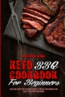 Keto BBQ Cookbook for Beginners : Quick And Super Tasty Ketogenic Recipes To Master Your Barbecue And Enjoy It With Family And Friends - Book