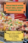 The Ultimate Wood Pellet Grill Smoker Cookbook 2021 - Book