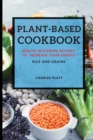 Plant-Based Cookbook : Mouth-Watering Recipes to Increase Your Energy - Rice and Grains - Book