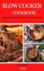 Slow Cooker Cookbook 2021 : Fabulous Recipes for Long-Term Healing - Book