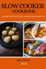 Slow Cooker Cookbook : Easy Recipes to Eat Well and Keep the Weight Off - Book