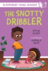 The Snotty Dribbler: A Bloomsbury Young Reader : White Book Band - eBook