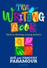 The Writing Book : How to develop young writers - Book