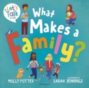 What Makes a Family? : A Let’s Talk picture book to help young children understand different types of families - Book