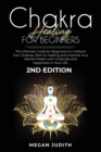 Chakra healing for beginners : The Ultimate Guide for beginners to Unblock Your Chakras, start to healing and Improve Your Mental Health with Gratitude and Happiness in Your Life. 2ND EDITION. - Book