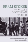 Bram Stoker and the Late Victorian World - Book