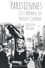 Parisiennes: City Women in French Cinema - Book