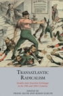 Transatlantic Radicalism : Socialist and Anarchist Exchanges in the 19th and 20th Centuries - Book