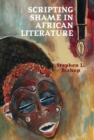 Scripting Shame in African Literature - Book