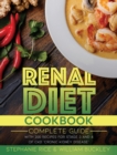 Renal Diet Cookbook : A complete guide with 200 recipes for stages 3 and 4 of CKD Chronic Kidney Disease. - Book