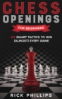 Chess Openings for Beginners : 101 Smart Tactics to Win (Almost) Every Game - Book