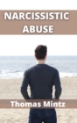 Narcissistic abuse : Escaping the Narcissist in a Toxic Relationship Forever - Book