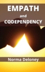 Empath and Codependency : How to Recover from a Toxic Relationship and Take Back Your Life - Book