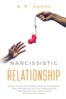 Narcissistic Relationship : Recover Yourself from Emotional Abuse and Manipulation, Take a Revenge From Your Toxic Relationship and Understand How Not to Attract People With Personality Disorder. - Book