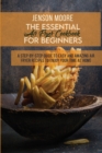 The Essential Air Fryer Cookbook For Beginners : A Step-By-Step Guide To Easy And Amazing Air Fryer Recipes To Enjoy Your Time At Home - Book