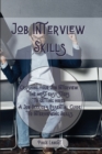 Job Interview Skills : Crushing your Job Interview: the most easy steps to getting hired. A Job Seeker's Essential Guide to Interviewing Skills. - Book