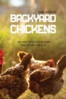 Backyard Chickens : Tips And Tricks For Healthy And Strong Chickens - Book