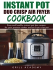 Instant Pot Duo Crisp Air Fryer Cookbook - Book