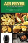 AIR FRYER COOKBOOK series : This Book Includes: Air Fryer Cookbook + The Affordable Air Fryer Cookbook - Book