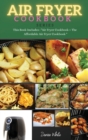 AIR FRYER COOKBOOK series : This Book Includes: Air Fryer Cookbook + The Affordable Air Fryer Cookbook - Book