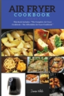 AIR FRYER COOKBOOK series6 : This Book Includes: Air Fryer Cookbook + The Air Fryer Recipes - Book