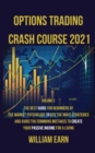 Options Trading Crash Course 2021 volume 3 : The Best Guide for Beginners of the Market Psychology to Use the Right Strategies and Avoid the Commons Mistakes to Create Your Passive Income for a Living - Book