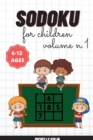 Sudoku For Children Vol.1 : 200+ Sudoku Puzzle For Children and Solutions - Book
