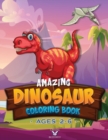 Amazing Dinosaur Coloring Book : Wonderful Dinosaurs all to Color in This Children's Book! A Great Gift for Kids ages 2-6 years old - Book