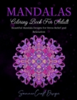 Mandalas : Coloring Book for Adults. Beautiful Mandala Designs for Stress Relief and Relaxation - Book