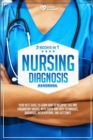 Nursing Diagnosis Handbook : !2 books in 1) Your best guide to learn how to interpret EKG and laboratory values. With quick and easy techniques. Interventions, Diagnoses, and Outcomes - Book