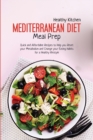 Mediterranean Diet Meal Prep : Quick and Affordable Recipes to Help you Reset your Metabolism and Change your Eating Habits for a Healthy Lifestyle - Book