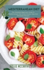 Mediterranean Diet : The Complete Beginners Guide To Mediterranean Diet Guide Simple, Easy And Affordable Recipes - Book