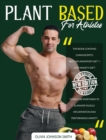 Plant Based for Athletes - [ 2 Books in 1 ] - This Cookbook Includes Many Healthy Detox Recipes (Rigid Cover / Hardback Version - English Edition) : This Book Contains 2 Manuscripts ! the Best Foods f - Book