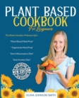 Plant Based Cookbook for Beginners - [ 4 Books in 1 ] - This Mega Collection Contains Many Healthy Detox Recipes (Paperback Version - English Edition) : This Book Includes 4 Manuscripts: "Plant Based - Book
