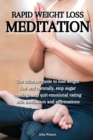 Rapid weight loss meditation : The ultimate guide to lose weight fast and naturally, stop sugar cravings and quit emotional eating with meditation and affirmations - Book