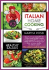 Italian Home Cooking 2021 Vol. 3 Healthy Salads : Quick and easy recipes from the Italian cuisine for your complete Mediterranean diet. Learn how to combine fresh and low-budget ingredients, to prepar - Book