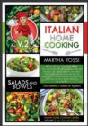 Italian Home Cooking 2021 Vol. 2 Salads and Bowls : Quick and easy recipes from Italy. This second volume will walk you through yummy and low--budget recipes ideal for weight loss and workout. With he - Book
