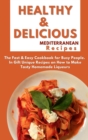 Healthy and Delicious Mediterranean Recipes : The Fast & Easy Cookbook for Busy People. In Gift Unique Recipes on How to Make Tasty Homemade Liqueurs - Book