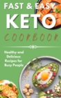 Fast & Easy Keto Cookbook : Healthy and Delicious Recipes for Busy People. - Book