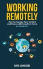 Working Remotely : How to Manage Your Content and Devices Working from home - ALL THE SECRETS of the connection with the office - Book