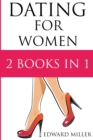 Dating For Women : 2 Books in 1: Texting + How to flirt with men - Book
