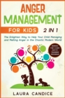 Anger Management for Kids [2 in 1] : The Enlighten Way to Help Your Child Managing and Melting Anger in the Chaotic Modern World. Bonus: The 3-Day Potty Training Program - Book