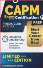 CAPM Exam Certification Prep [Pmbok Guide 2021-22] : Go Above and Beyond. Boost Your Value in Personal Development. Start Your Career from Now! (limited edition) - Book