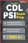 CDL and PSI Exam Prep [2 Books in 1] : The Foolproof Guide with Tens of Question and Answers for Your Driver and Real Estate License (2021-22) - Book