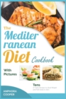 The Mediterranean Diet Cookbook with Pictures : Tens of Tasty Recipes to Shed Weight and Feel Great in 2021 - Book