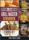 The All-in-One Grill Master Bible [7 IN 1] : Discover 350+ Succulent Recipes, Make Your First Grill with No Pressure and Blow Your Friend's Mind - Book